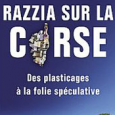 Razzia sur la Corse : Des plasticages à la folie spéculative… Le livre d’Hélène Constanty paru aux éditions Fayard, interpelle tous les Corses face à une nouvelle menace : celle […]