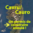 Historique relatif à l’annulation du PLU de Cauro en général et du secteur de « Rosetu » en particulier. Par une délibération du 28 novembre 2017, le conseil municipal de Cavru/Cauro a […]