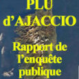 Le rapport** et les conclusions* de la commission d’enquête relatifs à la révision du PLU d’Aiacciu ont été publiés le 15 octobre 2019. Ils comportent 4 réserves et 7 recommandations. […]