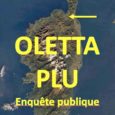 Le PLU d’Oletta est en enquête publique. La cartographie comprend un zonage AUe, au pied de la colline de Chioso al Vescovo.  Sur ce terrain, déjà bien maltraité depuis une […]