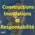 En accordant des autorisations de construire dans des zones inondables ou proches de zones à risques, nos élus sont-ils inconscients ? Faut-il des destructions, voire des morts, pour que ceux-ci, de […]